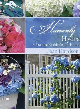 【预售】Heavenly Hydrangeas: A Practical Guide for the Home