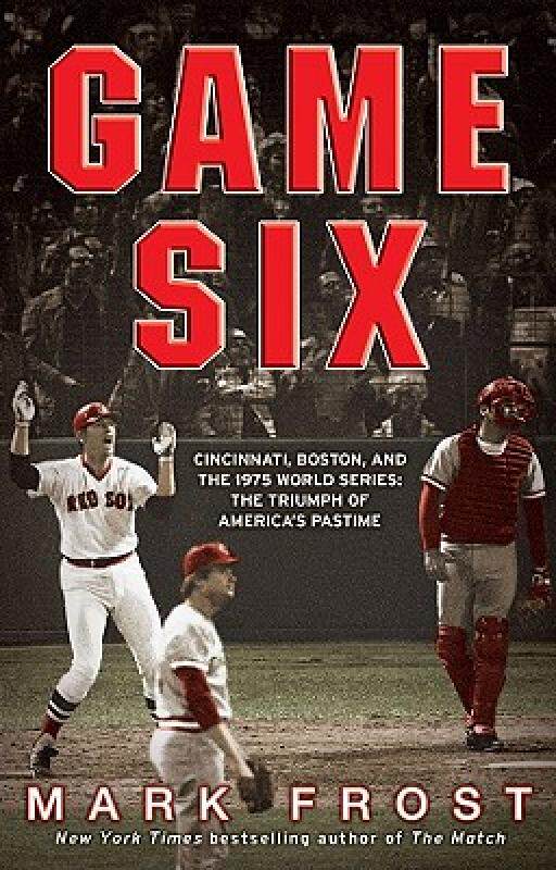 【预售】Game Six: Cincinnati, Boston, and the 1975 World
