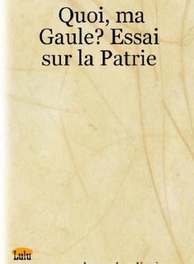 【预售】Quoi, Ma Gaule? Essai Sur La Patrie