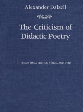 【预售】The Criticism of Didactic Poetry: Essays on