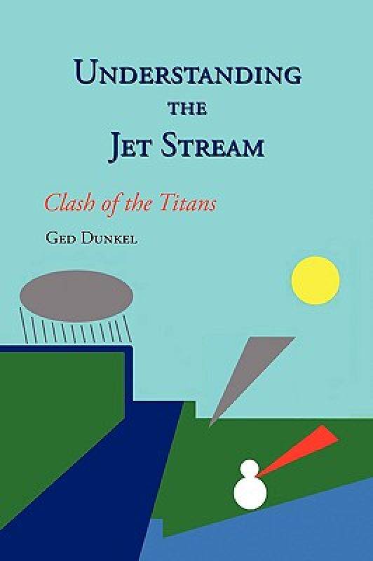 【预售】Understanding the Jet Stream: Clash of the Titans