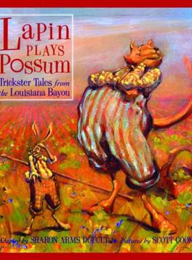 【预售】Lapin Plays Possum: Trickster Tales from the