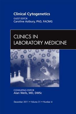 【预售】Clinical Cytogenetics, an Issue of Clinics in
