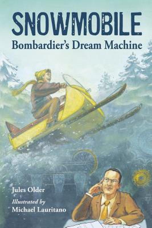 【预售】Snowmobile: Bombardier's Dream Machine
