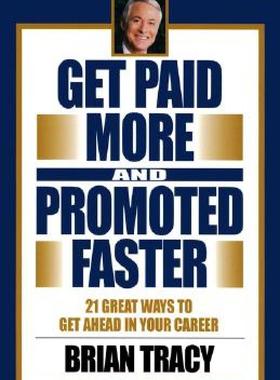 【预售】Get Paid More and Promoted Faster: 21 Great Ways to