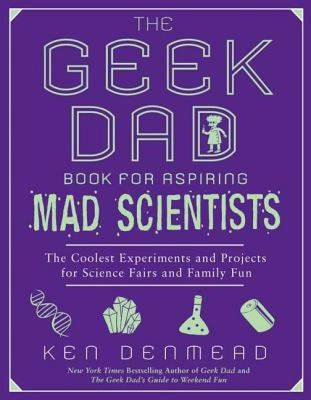 【预售】The Geek Dad Book for Aspiring Mad Scientists: The