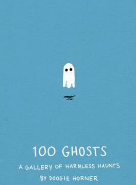 【预售】100 Ghosts: A Gallery of Harmless Haunts