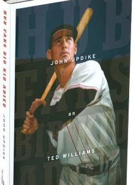 【预售】Hub Fans Bid Kid Adieu: John Updike on Ted Williams