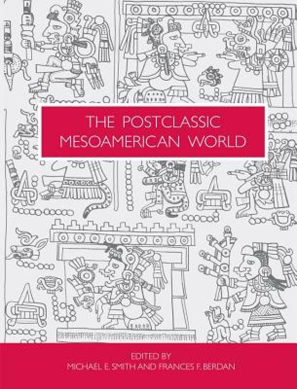【预售】The Postclassic Mesoamerican World