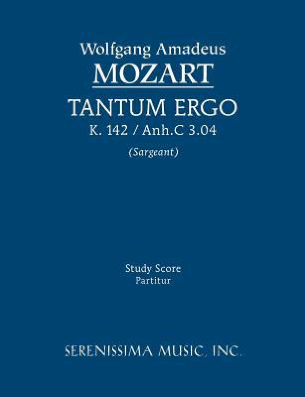 【预售】Tantum Ergo, K. 142 / Anh.C 3.04 - Study Score