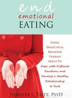 【预售】End Emotional Eating: Using Dialectical Behavior
