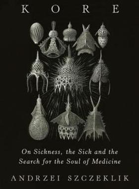 【预售】Kore: On Sickness, the Sick, and the Search for the
