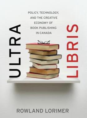 【预售】Ultra Libris: Policy, Technology, and the Creative