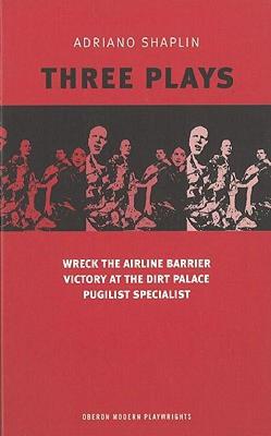 【预售】Adriano Shaplin Three Plays: Wreck the Airline