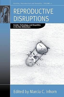 【预售】Reproductive Disruptions: Gender, Technology, and