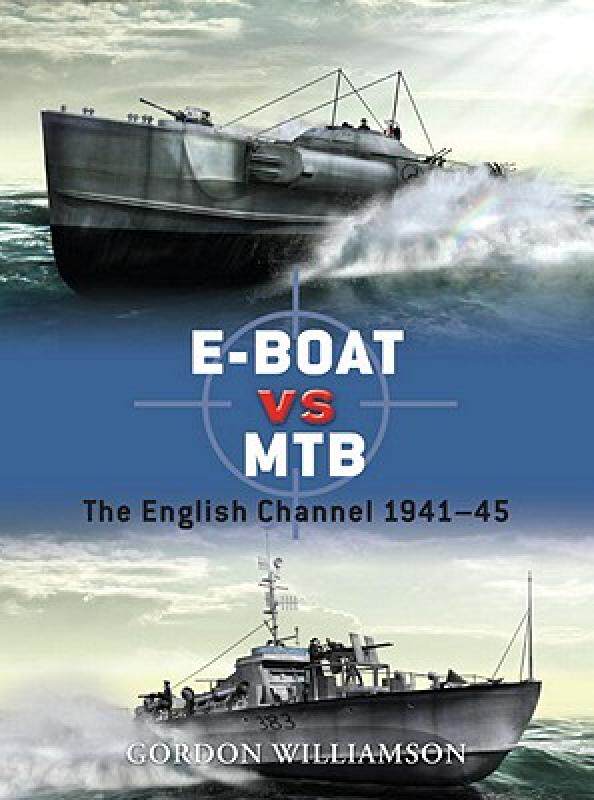 【预售】E-Boat Vs MTB: The English Channel 1941-45
