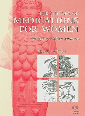 【预售】The History of Medications for Women: Materia Medica