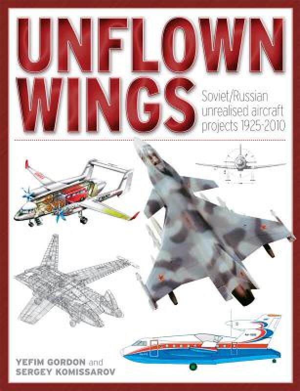 【预售】Unflown Wings: Unbuilt Soviet/Russian Aircraft