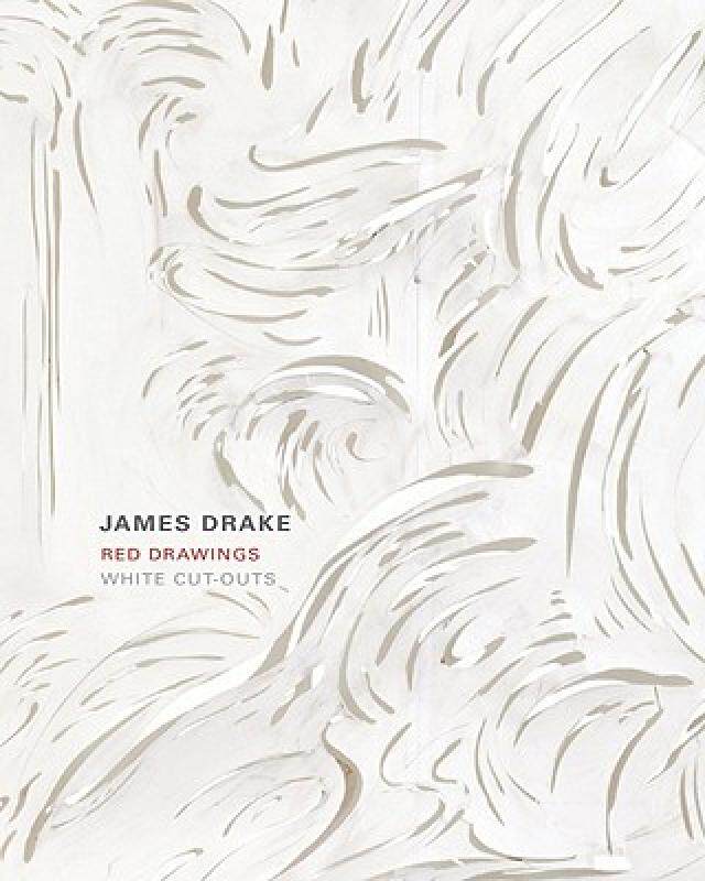 【预售】James Drake: Red Drawings and White Cut-Outs
