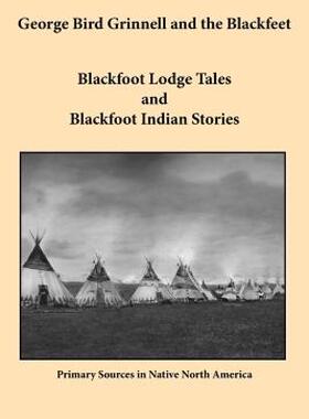 【预售】George Bird Grinnell and the Blackfeet: Blackfoot