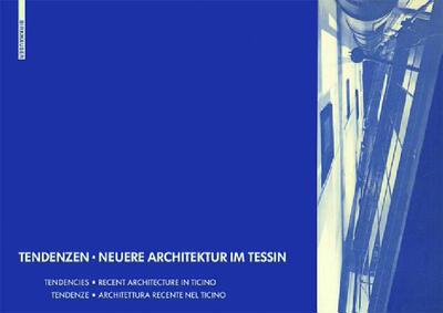 【预售】Tendenzen - Neuere Architektur Im Tessin: Tendencies