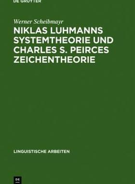 【预售】Niklas Luhmanns Systemtheorie Und Charles S. Peirces