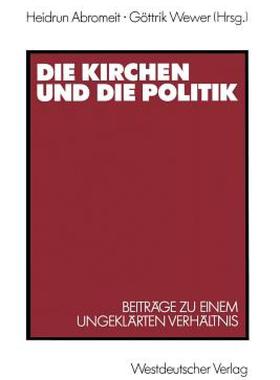 【预售】Die Kirchen Und Die Politik: Beitrage Zu Einem