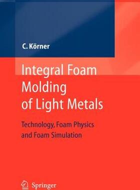 【预售】Integral Foam Molding of Light Metals: Technology