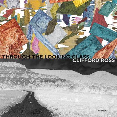 【预售】Clifford Ross: Through the Looking Glass