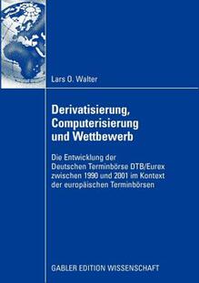 【预售】Derivatisierung, Computerisierung Und Wettbewerb: