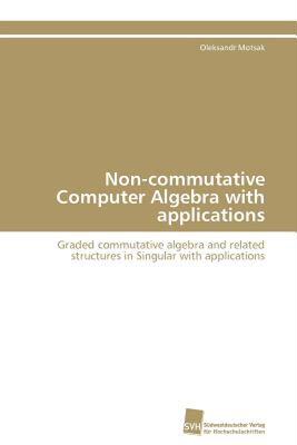 【预售】Non-Commutative Computer Algebra with Applications