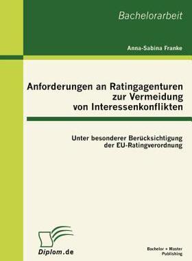 【预售】Anforderungen an Ratingagenturen Zur Vermeidung Von