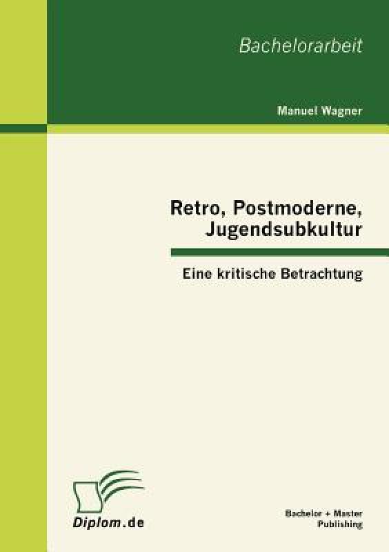 【预售】Retro, Postmoderne, Jugendsubkultur: Eine Kritische 书籍/杂志/报纸 原版其它 原图主图