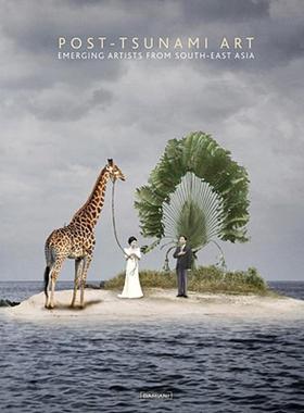 【预售】Post-Tsunami Art: Emerging Artists from South-East
