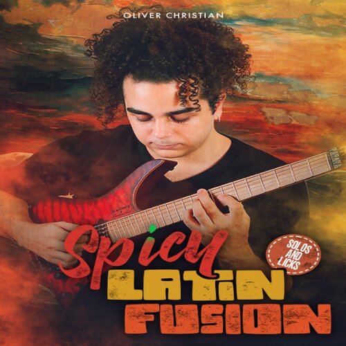 Spicy Latin Fusion Oliver Christian 3首拉丁融合吉他独奏+音视