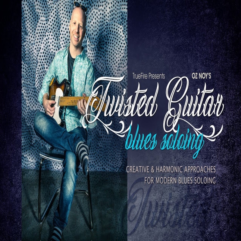 TrueFire Twisted Guitar Blues Soloing Oz Noy 布鲁斯吉他独奏