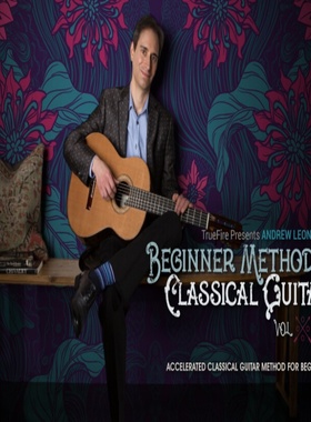 TrueFire Beginner Method For Classical Guitar 1 Andrew Leona