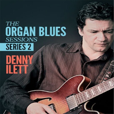 The Organ Blues Sessions Series 2 Denny Ilett 5首吉他独奏+音