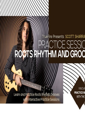 TrueFire Practice Sessions Roots Rhythm Grooves Scott Sharra