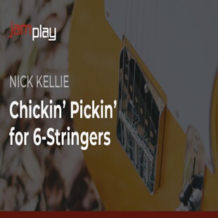 JamPlay Chickin Pickin for 6 Stringers Nick Kellie 乡村吉他