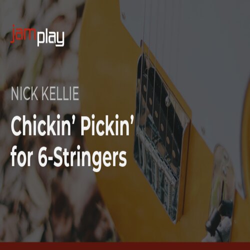 JamPlay Chickin Pickin for 6 Stringers Nick Kellie 乡村吉他