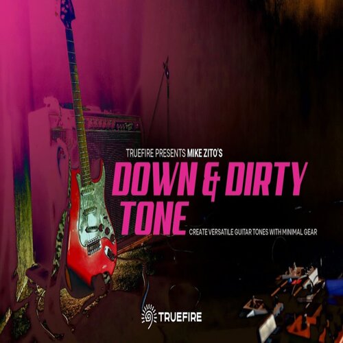TrueFire Down & Dirty Tone Mike Zito 吉他音色调节教程+音视谱