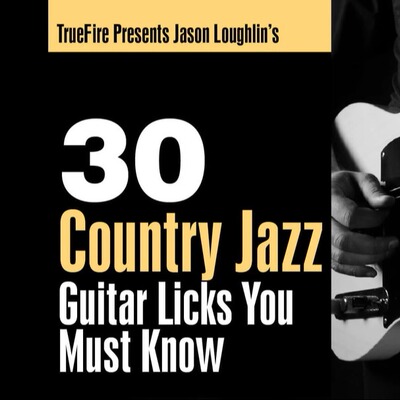 TrueFire 30 Country Jazz Licks Jason Loughlin 乡村爵士吉他