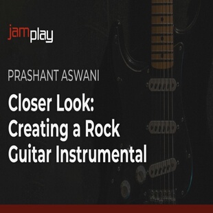 JamPlay Closer Look Creating a Rock Guitar Instrumental Pras