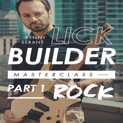 Lick Builder Masterclass Rock Kenny Serane 摇滚吉他乐句+音谱
