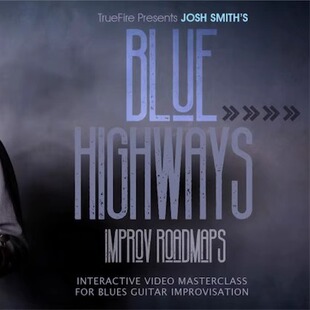 TrueFire Blue Highways Improv Roadmaps Josh Smith 布鲁斯吉他