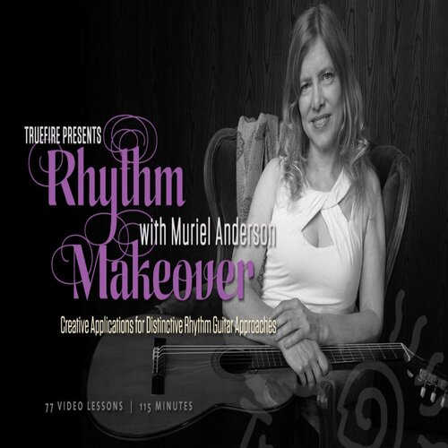 TrueFire Rhythm Makeover Muriel Anderson吉他节奏改造视频教程