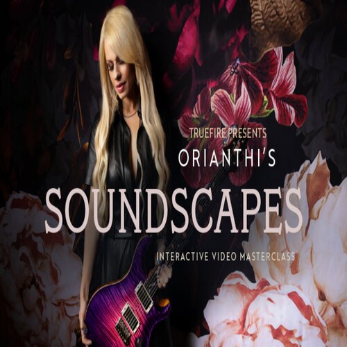 TrueFire Soundscapes Orianthi 摇滚吉他技巧节奏独奏教程音视谱