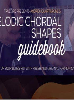 TrueFire Melodic Chordal Shapes Guidebook Andrea Quartarone