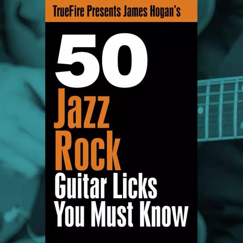 TrueFire 50 Jazz Rock Guitar Licks James Hogan 爵士摇滚吉他